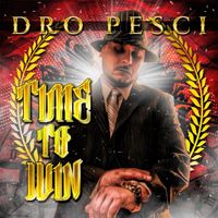 Dro Pesci - Time to Win (Explicit)