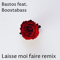Bastos - Laisse moi faire (Remix)
