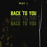 Mike L - Back To You