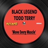 Todd Terry & Black Legend - Move Every Muscle