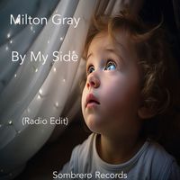 Milton Gray - By My Side (Radio Edit)