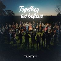 Trinity (NL) - Together We Believe