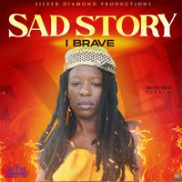 I Brave - Sad Story