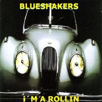 Blueshakers - I'm a Rollin'