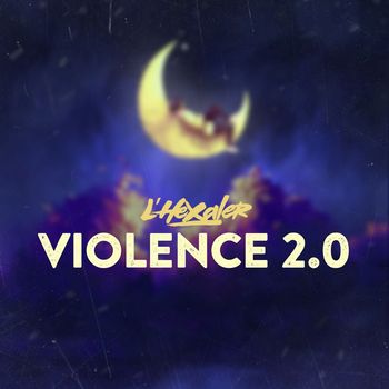 L'HEXALER - Violence 2.0 (Explicit)