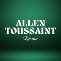 Allen Toussaint - Naomi