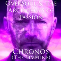 OverSoul & The Architects of Passion - Chronos (The Timeline)
