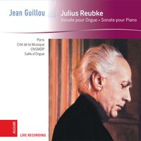Jean Guillou - Julius Reubke: Sonate pour Orgue - Sonate pour Piano (Live)