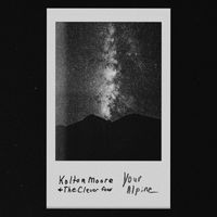 Kolton Moore & the Clever Few - Your Alpine