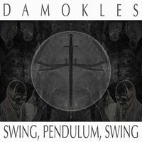 Damokles - Swing, Pendulum, Swing