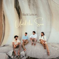 Black Letters - Until the Sun