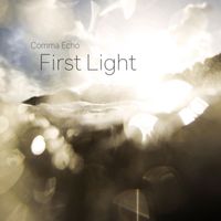 Comma Echo - First Light