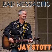 Jay Stott - Bad Messaging