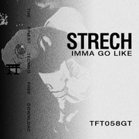 Stretch - Imma Go Like