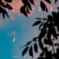 Valkyria - 432 Hz Twilight