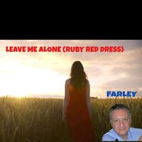 Farley - Leave Me Alone (Ruby Red Dress)