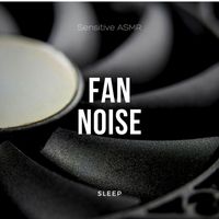 Sensitive ASMR - Fan Noise Sleep