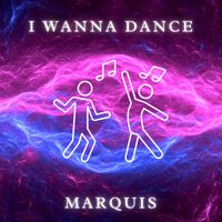 Marquis - I Wanna Dance