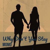Momo - Why Don't You Stay