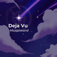 Muspiword - Deja Vu