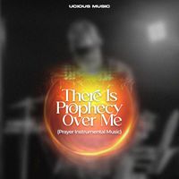 Ucious Music - There Is Prophecy over Me (Prayer Instrumental Music)