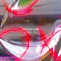 Gaston fiore - Watch Me