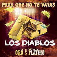 Los Diablos - Oro & Platino (Para Que No Te Vayas)