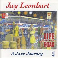 Jay Leonhart - Life Out On The Road A Jazz Journey