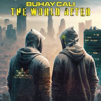 Buhay Cali - The World After (Explicit)