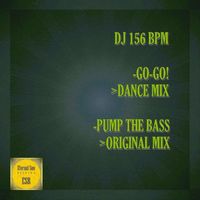 DJ 156 BPM - Go-Go! / Pump The Bass