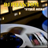 DJ Phantom - Still Here