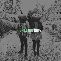Rhys - Chill Out