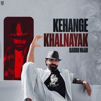 Babbu Maan - Kehange Khalnayak