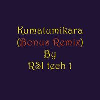 RSI tech 1 - Kumatumikara (Bonus Remix)
