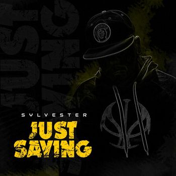 Sylvester - Just Saying (Explicit)