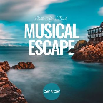 Various Artists - Musical Escape: Chillout Your Mind