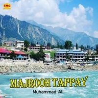 Muhammad Ali - Majrooh Tappay