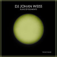 DJ Johan Weiss - Slave of Elements