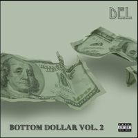 Del - Bottom Dollar, Vol. 2 (Explicit)