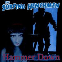 The Surfing Henchmen - Hammer Down