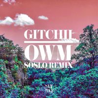 GITCHII - OWM (Soslo Remix [Explicit])