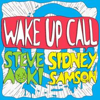 Steve Aoki and Sidney Samson - Wake Up Call