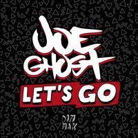 Joe Ghost - Let's Go