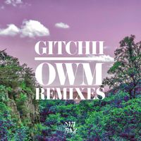 GITCHII - OWM (Remixes [Explicit])