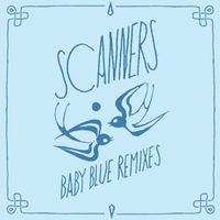 Scanners - Baby Blue (Remixes)