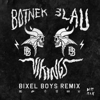 Botnek and 3LAU - Vikings (Bixel Boys Remix)