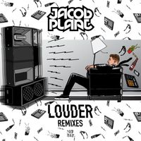 Jacob Plant - Louder (Remixes)