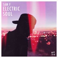 Sam F - Electric Soul EP (Explicit)