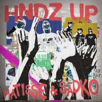 Matisse & Sadko - HNDZ Up