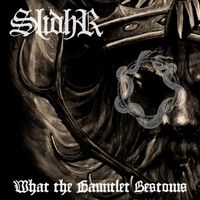 Slidhr - What the Gauntlet Bestows (Explicit)